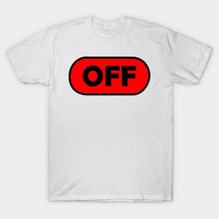 Off Symbol Saying Shirt Design Gift T-Shirt